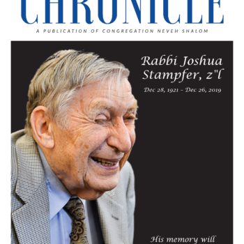 The Chronicle Special Rabbi Joshua Stampfer, z”l Issue – February 2020