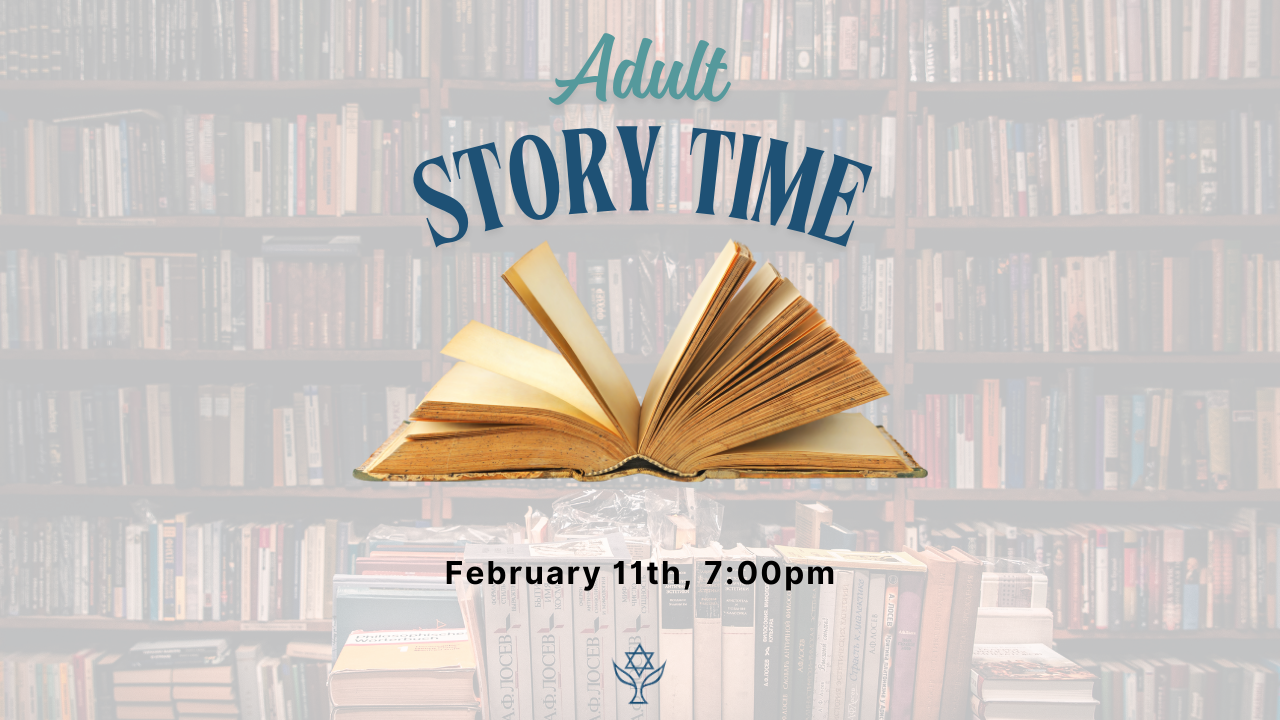 a transparent bookshelf with light blue text that says "Adult" and dark blue text that says "Storytime" above an open, old book. Under says "February 11, 7:00pm)